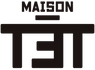 Maison TêT